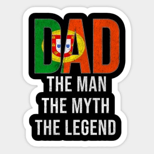 Portuguese Dad The Man The Myth The Legend - Gift for Portuguese Dad With Roots From Portuguese Sticker